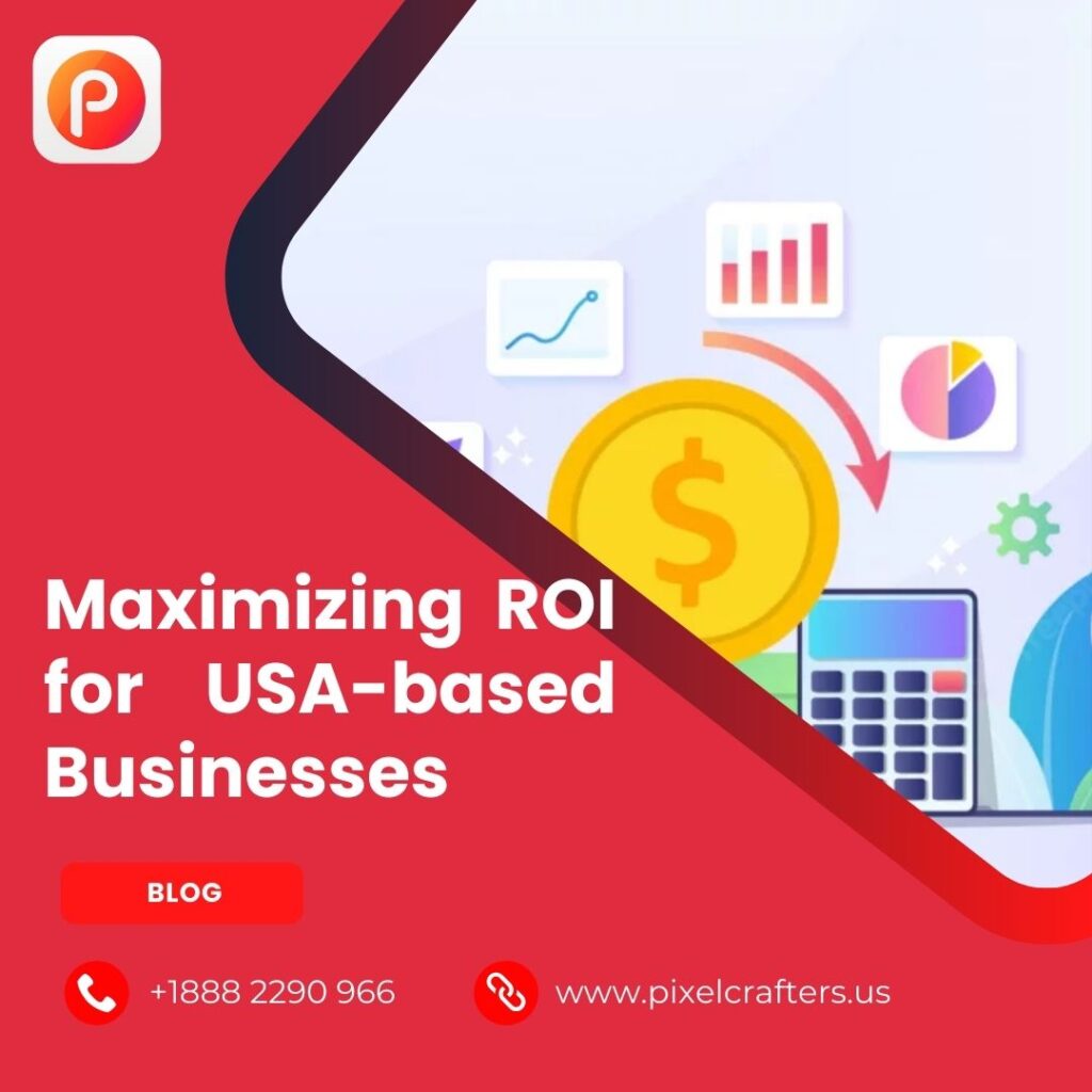 Maximizing ROI for USA-based Businesses